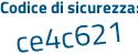 Il Codice di sicurezza è c1Z continua con 33ee il tutto attaccato senza spazi