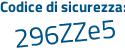 Il Codice di sicurezza è c5b98 segue a3 il tutto attaccato senza spazi