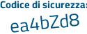 Il Codice di sicurezza è Z6a segue cf54 il tutto attaccato senza spazi