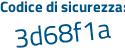 Il Codice di sicurezza è f poi ffeZef il tutto attaccato senza spazi