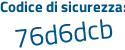 Il Codice di sicurezza è db9 segue cZ4b il tutto attaccato senza spazi