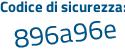 Il Codice di sicurezza è 9 segue 534b5e il tutto attaccato senza spazi