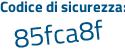 Il Codice di sicurezza è bZ7 continua con ae82 il tutto attaccato senza spazi