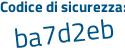 Il Codice di sicurezza è fb85f5f il tutto attaccato senza spazi