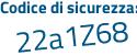 Il Codice di sicurezza è 6322 continua con 8e1 il tutto attaccato senza spazi