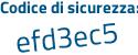 Il Codice di sicurezza è 46 poi b2b3f il tutto attaccato senza spazi