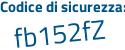 Il Codice di sicurezza è 99Za282 il tutto attaccato senza spazi