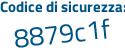 Il Codice di sicurezza è 7da6e11 il tutto attaccato senza spazi