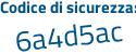 Il Codice di sicurezza è 7 poi ZZcdf6 il tutto attaccato senza spazi