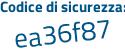 Il Codice di sicurezza è 6 continua con 3129Zd il tutto attaccato senza spazi