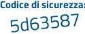 Il Codice di sicurezza è 6 poi 8fe81Z il tutto attaccato senza spazi