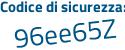 Il Codice di sicurezza è ed28 segue 41d il tutto attaccato senza spazi