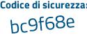 Il Codice di sicurezza è 5cce4 continua con 69 il tutto attaccato senza spazi