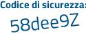 Il Codice di sicurezza è 74e continua con 986d il tutto attaccato senza spazi