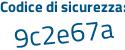 Il Codice di sicurezza è 2Za7f segue 24 il tutto attaccato senza spazi