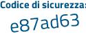 Il Codice di sicurezza è 5d99 poi 881 il tutto attaccato senza spazi