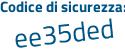 Il Codice di sicurezza è 87c segue 941e il tutto attaccato senza spazi