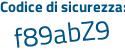 Il Codice di sicurezza è c52 poi b678 il tutto attaccato senza spazi