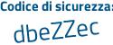 Il Codice di sicurezza è c segue a16115 il tutto attaccato senza spazi