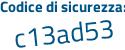 Il Codice di sicurezza è 3 segue d1dd8e il tutto attaccato senza spazi