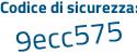 Il Codice di sicurezza è 9f8f5 segue 3Z il tutto attaccato senza spazi