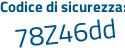 Il Codice di sicurezza è a1f46 poi 9e il tutto attaccato senza spazi
