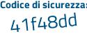Il Codice di sicurezza è 3 poi 522aac il tutto attaccato senza spazi