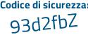 Il Codice di sicurezza è ZZ6dc continua con 27 il tutto attaccato senza spazi