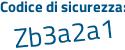 Il Codice di sicurezza è 2576 continua con 67f il tutto attaccato senza spazi