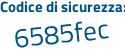 Il Codice di sicurezza è 1 poi 239e3b il tutto attaccato senza spazi