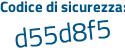 Il Codice di sicurezza è 5b5 poi f9b6 il tutto attaccato senza spazi