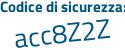 Il Codice di sicurezza è b85 poi 9ca9 il tutto attaccato senza spazi