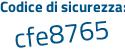 Il Codice di sicurezza è 7Z2 segue 9556 il tutto attaccato senza spazi
