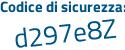Il Codice di sicurezza è 1e9f segue 321 il tutto attaccato senza spazi