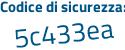 Il Codice di sicurezza è 7 poi da8234 il tutto attaccato senza spazi