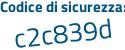 Il Codice di sicurezza è 7 segue 4b4Za6 il tutto attaccato senza spazi