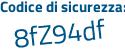 Il Codice di sicurezza è 961138b il tutto attaccato senza spazi