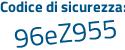 Il Codice di sicurezza è Z9b8Zd9 il tutto attaccato senza spazi