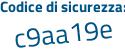 Il Codice di sicurezza è 5d96Z37 il tutto attaccato senza spazi