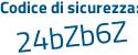 Il Codice di sicurezza è 6b1 segue dd7a il tutto attaccato senza spazi