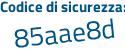 Il Codice di sicurezza è 6d continua con d5638 il tutto attaccato senza spazi