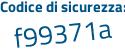 Il Codice di sicurezza è 8Ze continua con cbc7 il tutto attaccato senza spazi