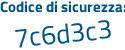 Il Codice di sicurezza è a2 continua con 21c7f il tutto attaccato senza spazi