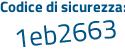 Il Codice di sicurezza è 1 segue a9366f il tutto attaccato senza spazi