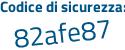 Il Codice di sicurezza è 1b7dZ segue 56 il tutto attaccato senza spazi