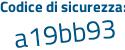 Il Codice di sicurezza è 1e662 continua con 54 il tutto attaccato senza spazi
