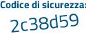 Il Codice di sicurezza è 4cd411b il tutto attaccato senza spazi