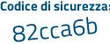 Il Codice di sicurezza è 7acZ continua con 18b il tutto attaccato senza spazi