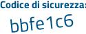 Il Codice di sicurezza è Ze7 segue Zd54 il tutto attaccato senza spazi