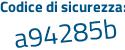 Il Codice di sicurezza è 6d89 poi cf3 il tutto attaccato senza spazi
